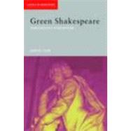 Green Shakespeare: From Ecopolitics to Ecocriticism by Egan; Gabriel, 9780415322966