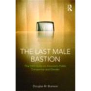 The Last  Male Bastion: Gender and the CEO Suite in Americas Public Companies by Douglas M. Branson; Bracco Law, 9780415872966