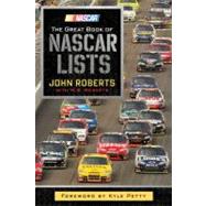 The Great Book of NASCAR Lists by Roberts, John; Roberts, M. B. (CON); Petty, Kyle, 9780762442966
