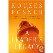 A Leader's Legacy by Kouzes, James M.; Posner, Barry Z., 9780787982966