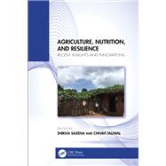 Agriculture, Nutrition, and Resilience by Saxena, Shikha, 9781032782966