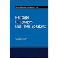 Heritage Languages and Their Speakers by Polinsky, Maria, 9781107642966