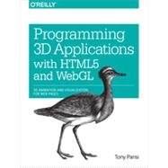Programming 3D Applications With HTML5 and WebGL by Parisi, Tony, 9781449362966