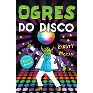 Ogres Do Disco by Mckay, Kirsty; Judge, Chris, 9781783442966