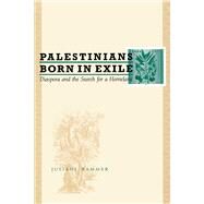 Palestinians Born In Exile by Hammer, Juliane, 9780292702967
