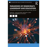 Paradoxes of Democracy, Leadership and Education by Schostak, John; Clarke, Matthew; Hammersley-fletcher, Linda, 9781138492967