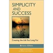 Simplicity and Success by Elkin, Bruce, 9781412002967