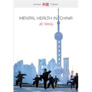 Mental Health in China Change, Tradition, and Therapeutic Governance by Yang, Jie, 9781509502967