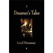 A Dreamer's Tales by , 9781603862967