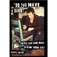 Do You Have a Band? by Kane, Daniel, 9780231162968