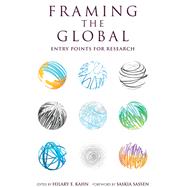 Framing the Global by Kahn, Hilary E.; Sassen, Saskia, 9780253012968