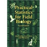 Practical Statistics for Field Biology by Fowler, Jim; Cohen, Lou; Jarvis, Philip, 9780471982968