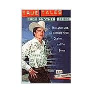 True Tales from Another Mexico by Quinones, Sam, 9780826322968