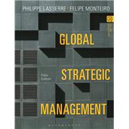 Global Strategic Management by Philippe Lasserre; Felipe Monteiro, 9781350932968