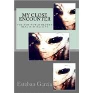 My Close Encounter by Cruz, Jesus Esteban Garcia, 9781500892968
