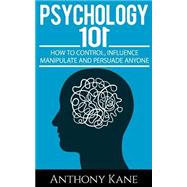 Psychology 101 by Kane, Anthony, 9781511472968