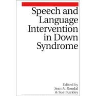 Speech and Language Intervention in Down Syndrome by Rondal, Jean; Buckley, Susan, 9781861562968