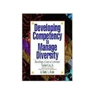 Developing Competency to Manage Diversity : Reading, Cases, and Activities by Cox, Taylor H.; Beale, Ruby L., 9781881052968