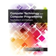 Computer Technology and Computer Programming: Research and Strategies by Antonakos; James L., 9781926692968