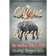 Circus of the Queens by Welz, Audrey Berger, 9781945572968