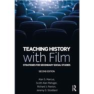 Teaching History With Film by Marcus, Alan S.; Metzger, Scott Alan; Paxton, Richard J.; Stoddard, Jeremy D., 9780815352969