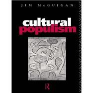 Cultural Populism by Mcguigan; JIM, 9781138162969