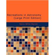 Recreations in Astronomy by Warren, Henry White, 9781437522969