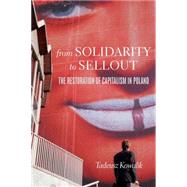 From Solidarity to Sellout by Kowalik, Tadeusz; Lewandowska, Eliza, 9781583672969