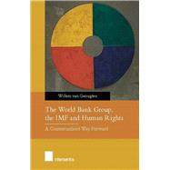 The World Bank Group, the IMF and Human Rights A Contextualised Way Forward by Van Genugten, Willem, 9781780682969
