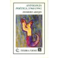 Antologa potica [1960-1994] by Aridjis, Homero, 9789681642969