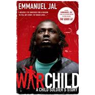 War Child A Child Soldier's Story by Jal, Emmanuel; Davies, Megan Lloyd, 9780312602970