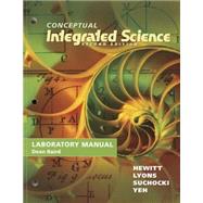 Lab Manual for Conceptual Integrated Science 2nd Edition by Hewitt, Paul G.; Lyons, Suzanne A; Suchocki, John A.; Yeh, Jennifer, 9780321822970