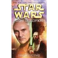 Cloak of Deception: Star Wars Legends by LUCENO, JAMES, 9780345442970
