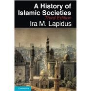 A History of Islamic Societies by Ira M. Lapidus, 9780521732970