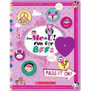 For Me & U! Fun for BFFs by Scholastic, 9780545732970