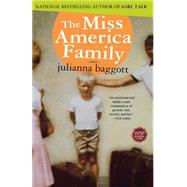 The Miss America Family A Novel by Baggott, Julianna, 9780743422970