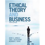 Ethical Theory and Business by Arnold, Denis G.; Beauchamp, Tom L.; Bowie, Norman E., 9781108422970