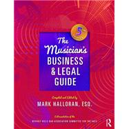 The Musician's Business and Legal Guide, Fifth Edition by Halloran; Mark, 9781138672970