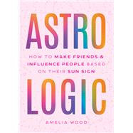 Astrologic by Amelia Wood, 9781250372970