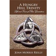 A Hungry Hill Trinity by Reilly, Joan Morris, 9781439252970