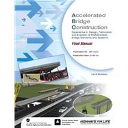 Accelerated Bridge Construction by U.s. Department of Transportation; Federal Highway Administration, 9781508552970