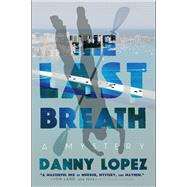 The Last Breath by Lopez, Danny, 9781608092970