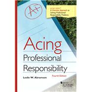 Acing Professional Responsibility by Abramson, Leslie W., 9781647082970