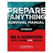 Prepare for Anything by Macwelch, Tim; Editors of Outdoor Life, 9781681882970