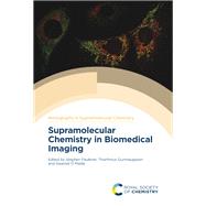 Supramolecular Chemistry in Biomedical Imaging by Faulkner, Stephen; Gunnlaugsson, Thorfinnur;  Mille, Gearid, 9781782622970