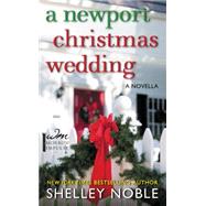 NEWPORT XMAS WEDDING        MM by NOBLE SHELLEY, 9780062362971