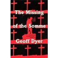 The Missing of the Somme by Dyer, Geoff, 9780307742971