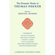 The Dramatic Works of Thomas Dekker by Edited by Fredson Bowers, 9780521102971
