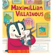 Maximillian Villainous by Greanias, Margaret Chiu, 9780762462971