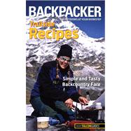 Backpacker magazine's Trailside Recipes Simple And Tasty Backcountry Fare by Absolon, Molly, 9780762772971